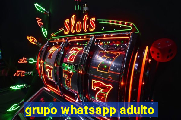 grupo whatsapp adulto